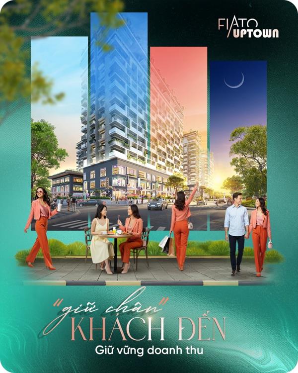 Mô hình HUB TMDV Fiato Uptown: Giải pháp khai thác dòng tiền dài hạn